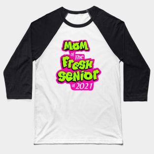 mom of the fresh senior 2021 Baseball T-Shirt